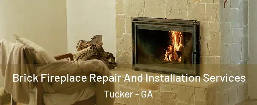  Brick Fireplace Repair And Installation Services Tucker - GA