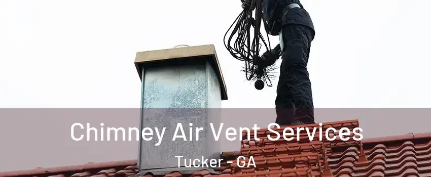  Chimney Air Vent Services Tucker - GA