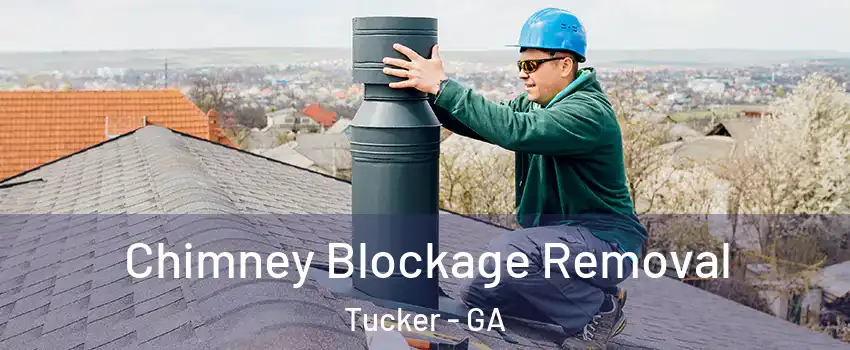  Chimney Blockage Removal Tucker - GA
