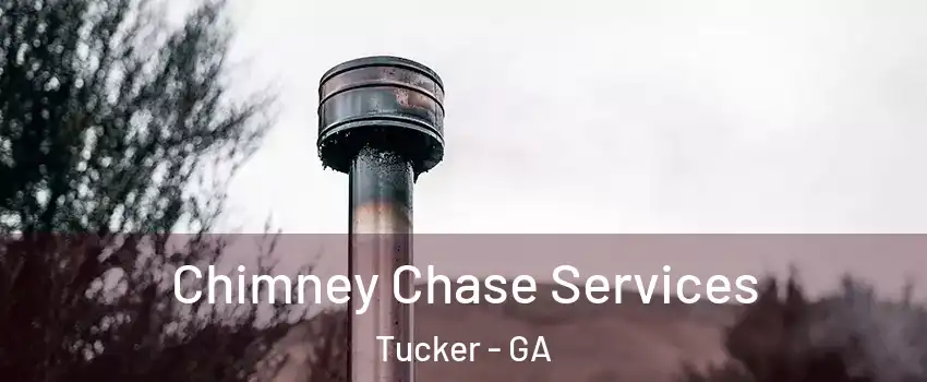  Chimney Chase Services Tucker - GA