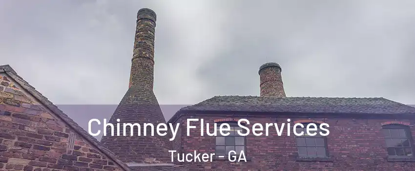  Chimney Flue Services Tucker - GA
