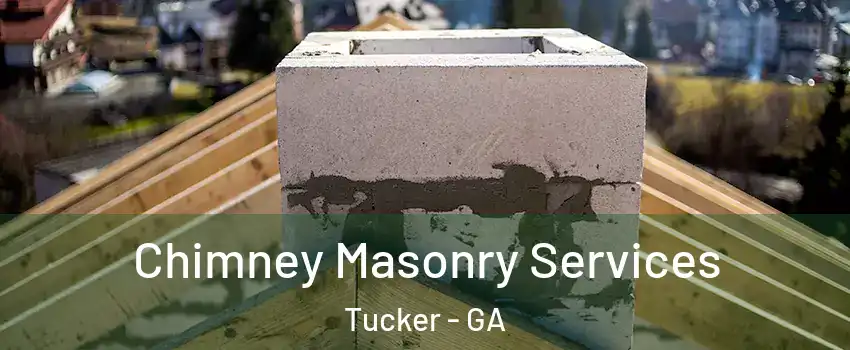  Chimney Masonry Services Tucker - GA
