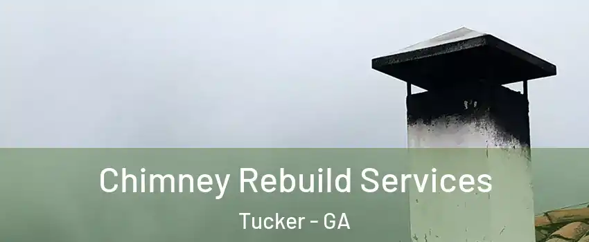  Chimney Rebuild Services Tucker - GA