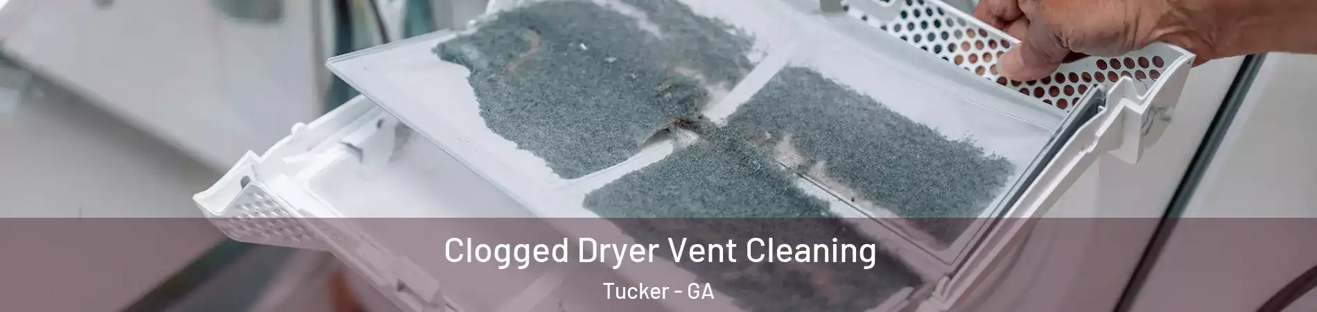  Clogged Dryer Vent Cleaning Tucker - GA