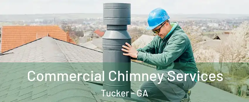  Commercial Chimney Services Tucker - GA