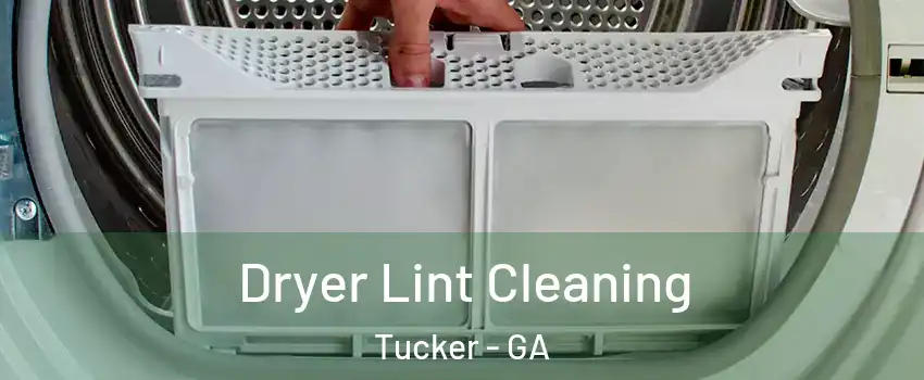  Dryer Lint Cleaning Tucker - GA