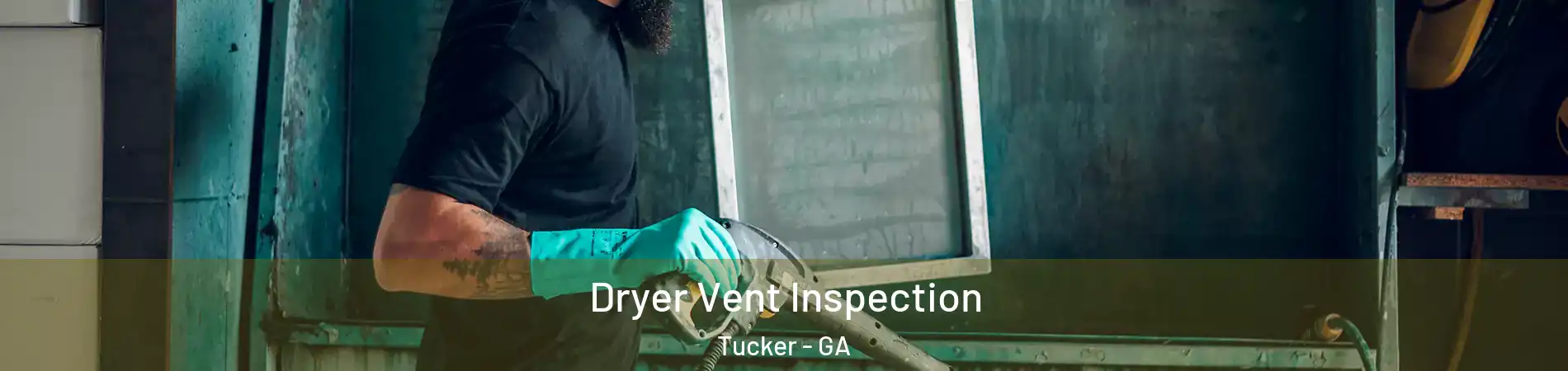  Dryer Vent Inspection Tucker - GA