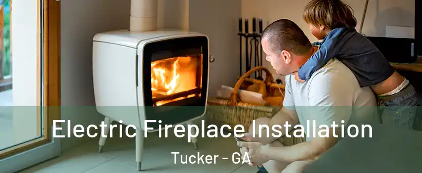  Electric Fireplace Installation Tucker - GA