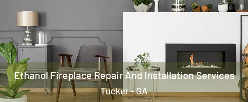  Ethanol Fireplace Repair And Installation Services Tucker - GA