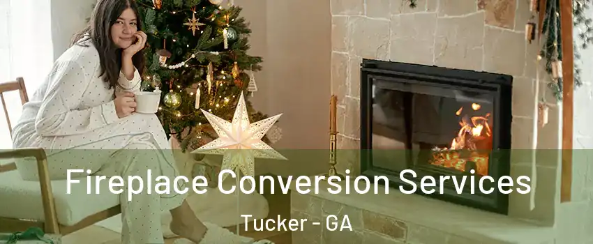  Fireplace Conversion Services Tucker - GA