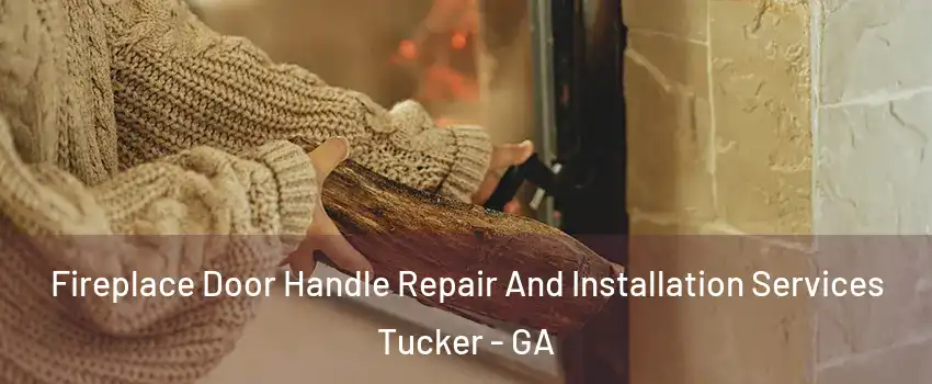  Fireplace Door Handle Repair And Installation Services Tucker - GA