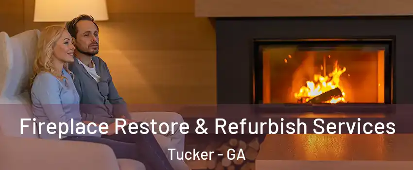  Fireplace Restore & Refurbish Services Tucker - GA