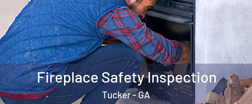  Fireplace Safety Inspection Tucker - GA
