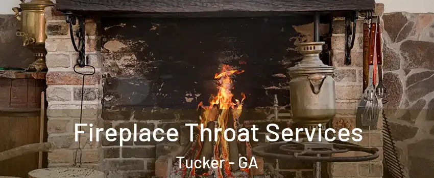  Fireplace Throat Services Tucker - GA