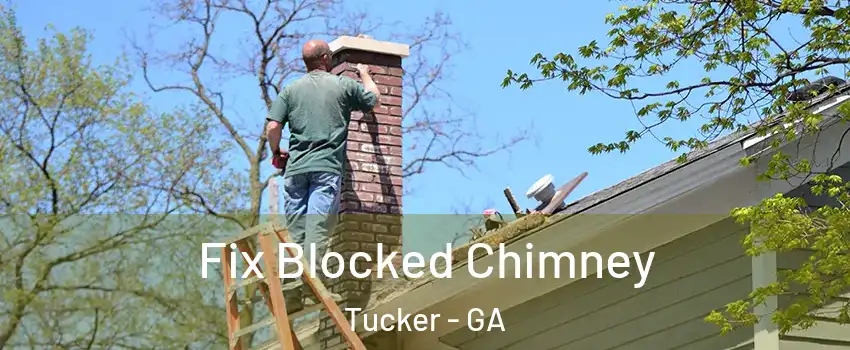  Fix Blocked Chimney Tucker - GA