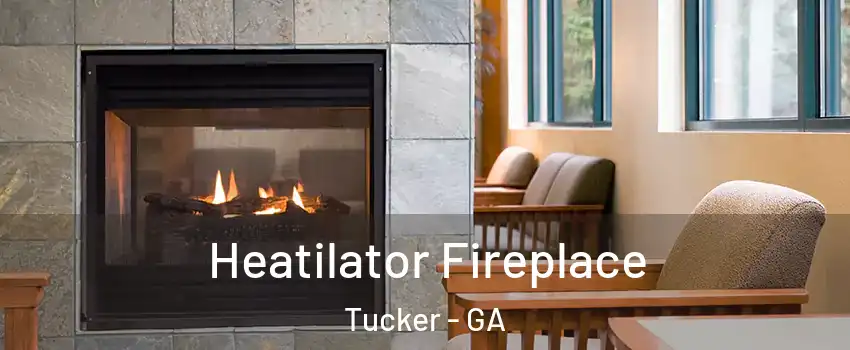  Heatilator Fireplace Tucker - GA
