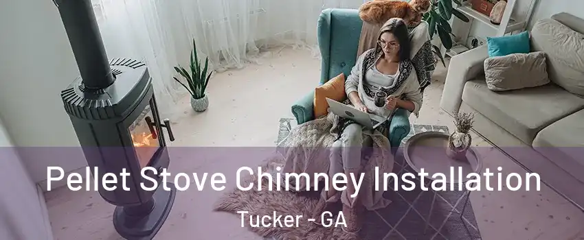  Pellet Stove Chimney Installation Tucker - GA