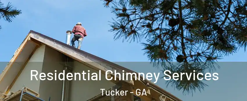 Residential Chimney Services Tucker - GA