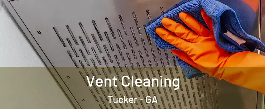 Vent Cleaning Tucker - GA