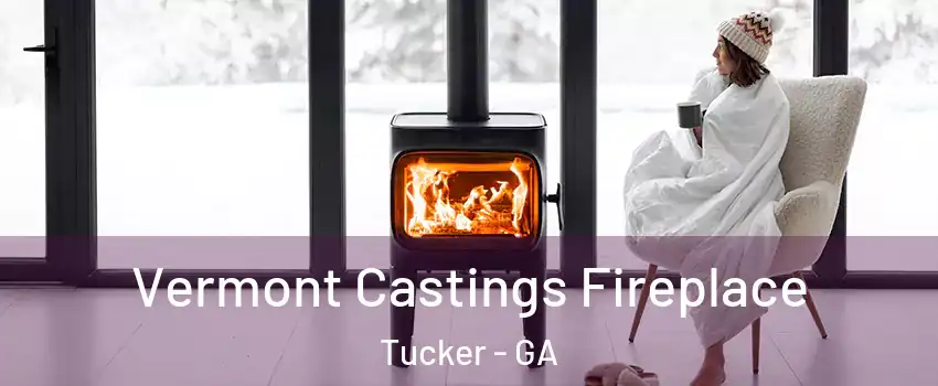  Vermont Castings Fireplace Tucker - GA